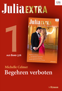 Julia Extra Band 376 - Titel 1: Begehren verboten - Michelle Celmer - E-Book