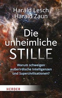 Die unheimliche Stille - Harald Lesch - E-Book