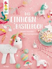 Das Einhorn-Bastelbuch - Pia Deges - E-Book