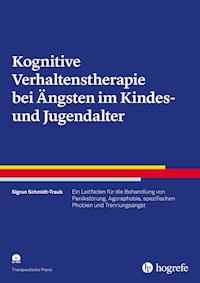 Kognitive Verhaltenstherapie bei Ängsten im Kindes- und Jugendalter - Sigrun Schmidt-Traub - E-Book