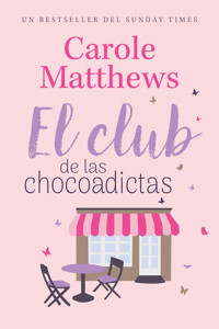 El club de las chocoadictas - Carole Matthews - E-Book