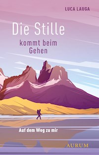 Die Stille kommt beim Gehen - Luca Lauga - E-Book