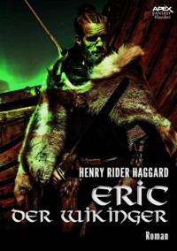 ERIC DER WIKINGER - Henry Rider Haggard - E-Book