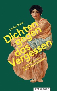 Dichten gegen das Vergessen - Denise Buser - E-Book