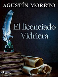 El licenciado Vidriera - Agustín Moreto - E-Book