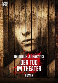 DER TOD IM THEATER - Georgius Jo Barnais - E-Book