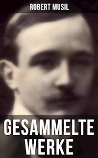 Gesammelte Werke von Robert Musil - Robert Musil - E-Book