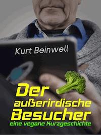 Der außerirdische Besucher - Kurt Beinwell - kostenlos E-Book