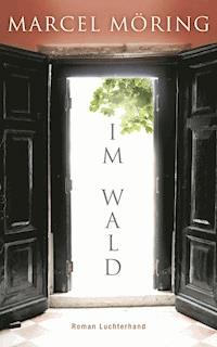 Im Wald - Marcel Möring - E-Book