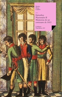 Episodios nacionales II. Memorias de un cortesano de 1815 - Benito Pérez Galdòs - E-Book
