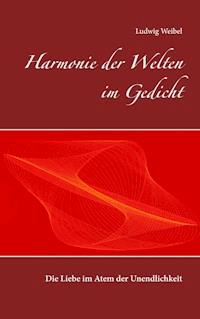 Harmonie der Welten im Gedicht - Ludwig Weibel - E-Book