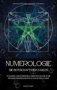 Numerologie - Die Botschaft der Zahlen - Melanie Völker - E-Book