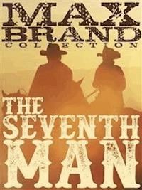 The Seventh Man - Max Brand - E-Book