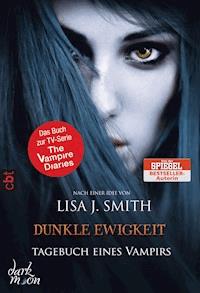 Tagebuch eines Vampirs - Dunkle Ewigkeit - Lisa J. Smith - E-Book