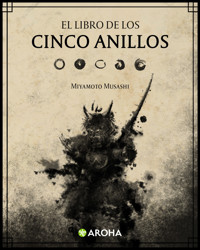 El libro de los cinco anillos - Miyamoto Musashi - E-Book