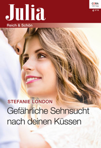 Gefährliche Sehnsucht nach deinen Küssen - Stefanie London - E-Book