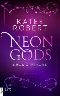 Neon Gods - Eros & Psyche - Katee Robert - E-Book