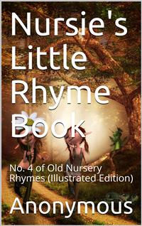 Nursie's Little Rhyme Book - anonymous - E-Book
