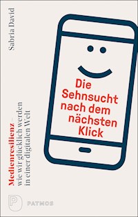 Die Sehnsucht nach dem nächsten Klick - Sabria David - E-Book