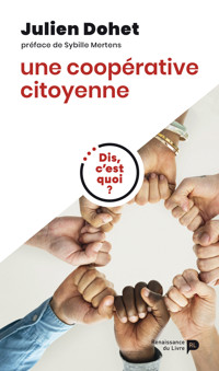 Dis, c'est quoi une coopérative citoyenne ? - Julien Dohet - E-Book