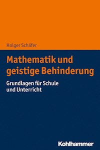 Mathematik und geistige Behinderung - Holger Schäfer - E-Book