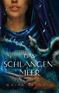 Das Schlangenmeer - Maiya Ibrahim - E-Book