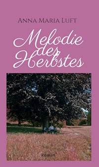 Melodie des Herbstes - Anna Maria Luft - E-Book