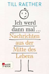 Ich werd dann mal ... - Till Raether - E-Book