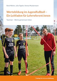 Wertebildung im Jugendfußball – Ein Leitfaden für Lehrreferent:innen - René Martin - E-Book