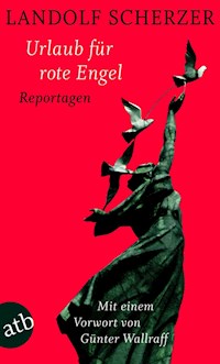 Urlaub für rote Engel - Landolf Scherzer - E-Book