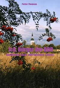 Ich, Bürger der DDR - Porter Thomson - E-Book