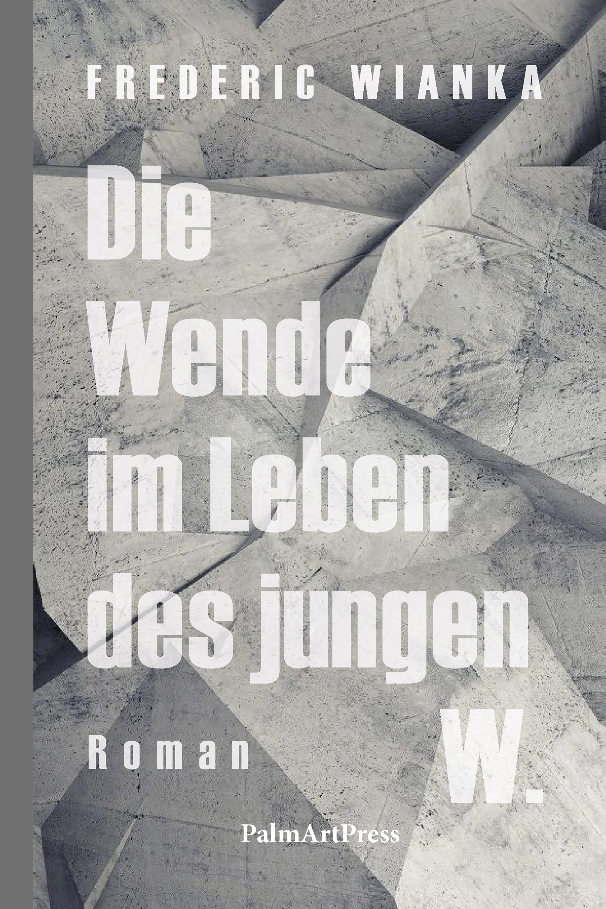 Die Wende im Leben des jungen W. - Frederic Wianka - E-Book