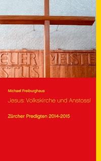 Jesus: Volkskirche und Anstoss! - Michael Freiburghaus - E-Book