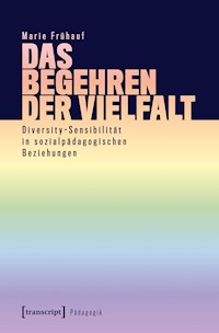 Das Begehren der Vielfalt - Marie Frühauf - kostenlos E-Book
