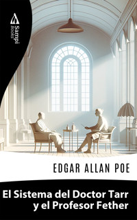 El Sistema del Doctor Tarr y el Profesor Fether - Edgar Allan Poe - E-Book