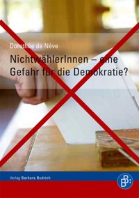 NichtwählerInnen – eine Gefahr für die Demokratie? - Dorothée de Nève - E-Book