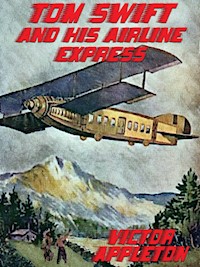 Tom Swift and His Airline Express - Victor Appleton - E-Book