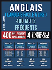 Anglais ( L’Anglais Facile a Lire ) 400 Mots Fréquents (4 Livres en 1 Super Pack) - Mobile Library - E-Book