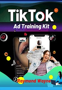 TikTok Ad Training Kit - Raymond Wayne - E-Book