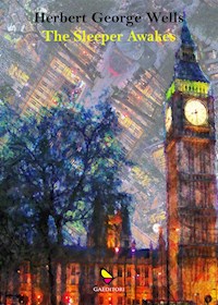 The Sleeper Awakes - Wells Herbert George - E-Book