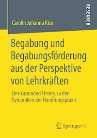 Begabung und Begabungsförderung aus der Perspektive von Lehrkräften - Carolin Johanna Kiso - E-Book