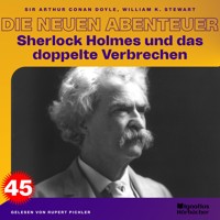 Sherlock Holmes und das doppelte Verbrechen (Die neuen Abenteuer, Folge 45) - Sir Arthur Conan Doyle - Hörbuch
