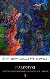 Narkotyki - Stanisław Ignacy Witkiewicz - E-Book