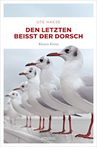 Den letzten beißt der Dorsch - Ute Haese - E-Book