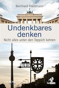 Undenkbares denken - Bernhard Friedman - E-Book