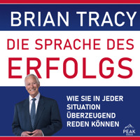 Die Sprache des Erfolgs. Wie Sie in jeder Situation überzeugend reden können - Brian Tracy - Hörbuch