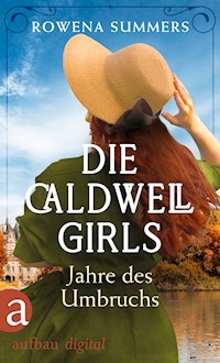 Die Caldwell Girls - Jahre des Umbruchs - Rowena Summers - E-Book