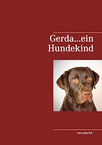 Gerda...ein Hundekind - Lydia Schulze-Erdmann - E-Book