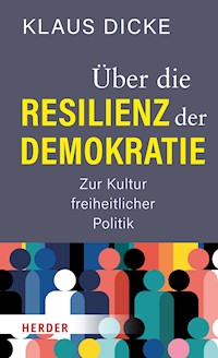 Über die Resilienz der Demokratie - Klaus Dicke - E-Book