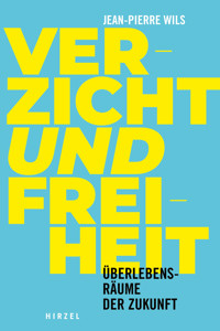 Verzicht und Freiheit - Jean-Pierre Wils - E-Book